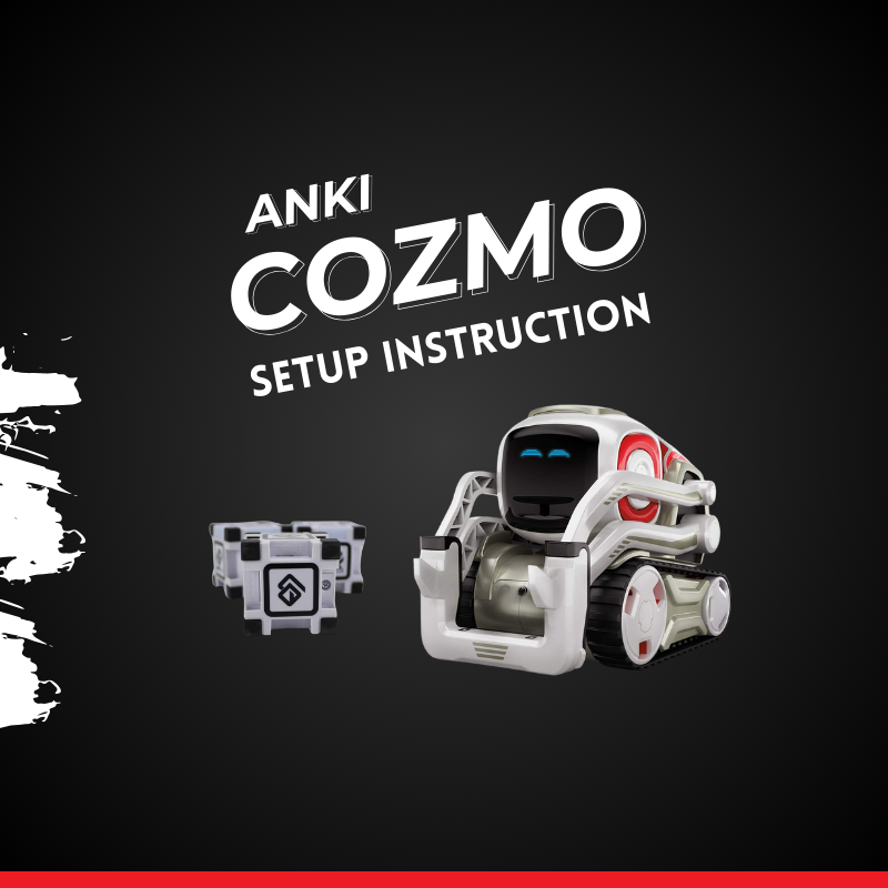 Anki Cozmo setup instruction and common problems and solutions including battery replacement.